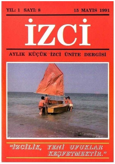 İzci - Aylık Küçük İzci Ünite Dergisi -izcilik Yeni Ufuklar Keşfetmektir Retro Eski Baskı Koleksiyon Yıl: 1 Sayı:8 - 15 Mayıs 1991