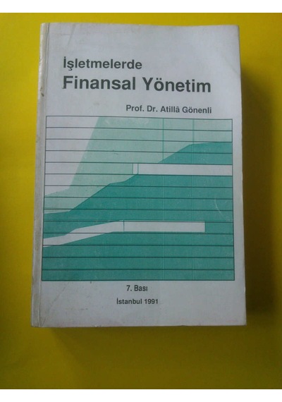 İşletmelerde Finansal Yönetim Atilla Gönenli 1991 Yılı Basım