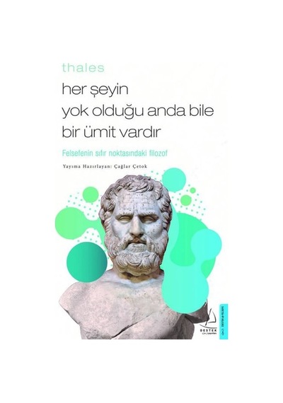 Thales - Her Şeyin Yok Olduğu Anda Bile Bir Ümit Vardır