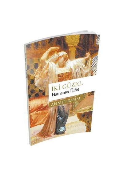 İki Güzel Hamamcı Ülfet - Ahmet Rasim - Mavi Çatı Yayınları