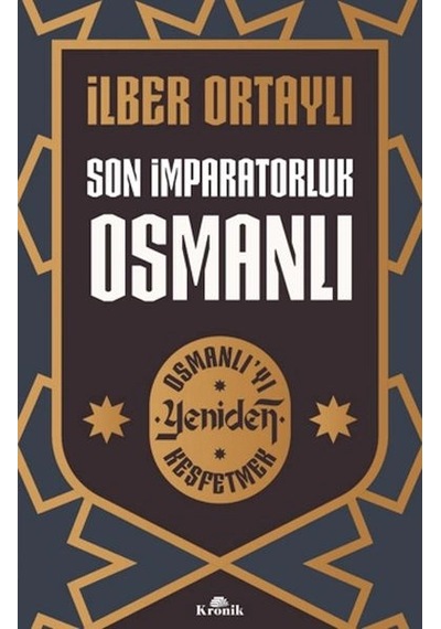 Son İmparatorluk Osmanlı - Osmanlı Yı Yeniden Keşfetmek 2
