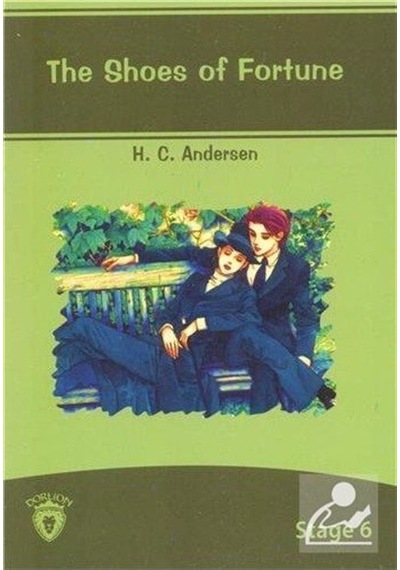 The Shoes Of Fortune İngilizce Hikaye Stage 6 - Hans Christian Andersen - Dorlion Yayınevi