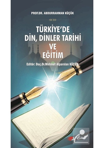 Türkiye'De Din, Dinler Tarihi ve Eğitim / Prof.Dr. Abdurrahman...