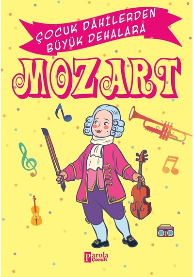 Mozart: Çocuk Dahilerden Büyük Dehalara