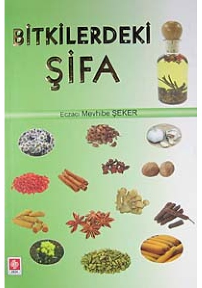 Bitkilerdeki Şifa - Mevhibe Şeker - Ekin Basım Yayın