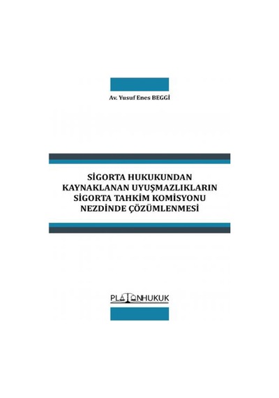 Sigorta Hukukundan Kaynaklanan Uyuşmazlıkların Sigorta Tahkim Komisyonu Nezdinde Çözümlenmesi