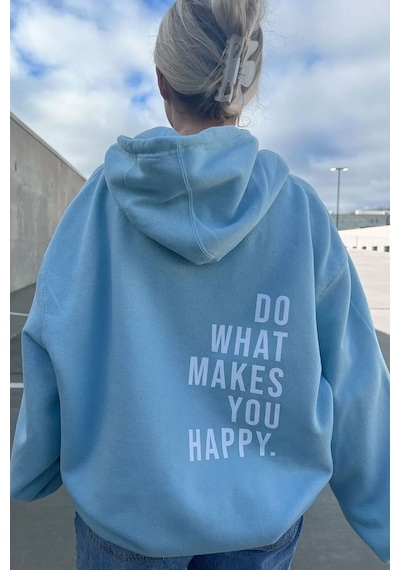 Uyguntarz Unisex Do What Makes Happy You Baskılı Oversize Hoodie Sweatshirt Bebe Mavisi