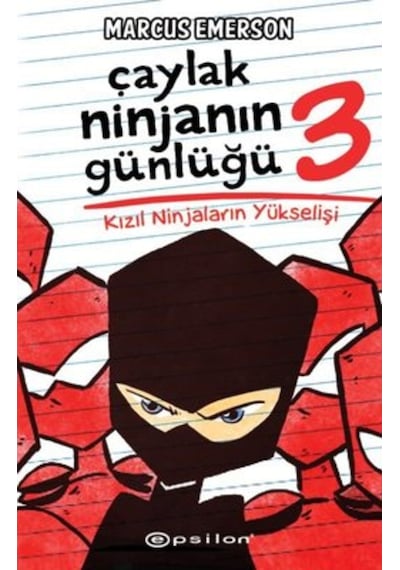 Çaylak Ninjanın Günlüğü 3 - Kızıl Ninjaların Yükselişi - Marcus Emerson - Epsilon Yayınevi