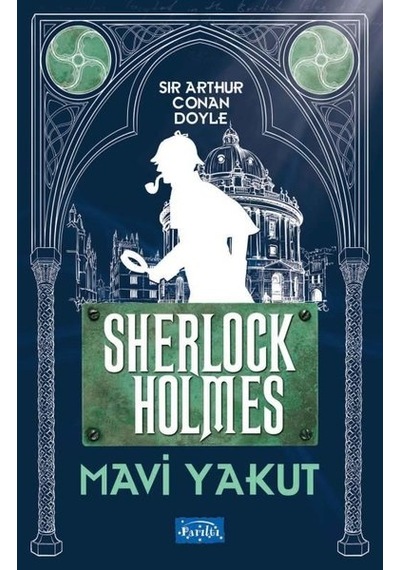 Sherlock Holmes - Mavi Yakut - Sir Arthur Conan Doyle - Parıltı Yayınları