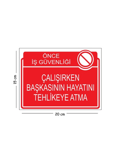 Metal Çalışırken Başkasının Hayatını Tehlikeye Atma 15x20 Cm Uyarı İş Güvenliği Levhası