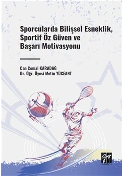 Sporcularda Bilişsel Esneklik, Sportif Öz Güven Ve Başarı Moti...