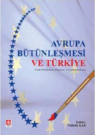 Avrupa Bütünleşmesi ve Türkiye- Ekin Basım Yayın