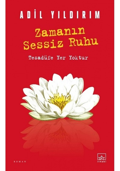 Zamanın Sessiz Ruhu - Adil Yıldırım - İthaki Yayınları