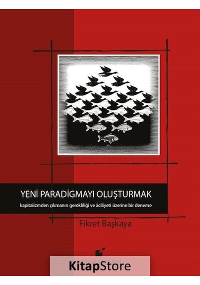 Yeni Paradigmayı Oluşturmak - Fikret Başkaya - Öteki Yayınevi