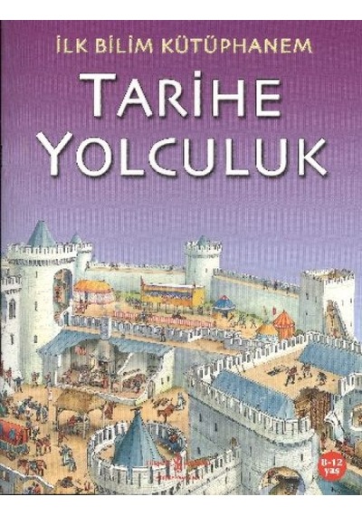 İlk Bilim Kütüphanem - Tarihe Yolculuk - Yqbx-674129