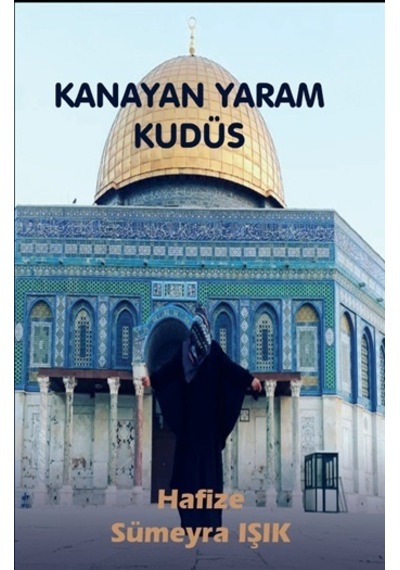 Kanayan Yaram Kudüs  - Hafize Sümeyra Işık  - Platanus Publishing
