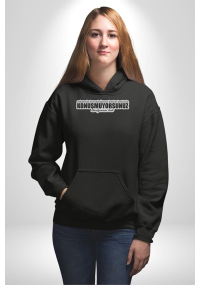 Arkamda Konuştuğunuz Kadar Benimle Konuşmuyorsunuz Darılıyorum Bak Yazılı Kadın Erkek Siyah Kapüşonlu Sweatshirt Hoodie Siyah