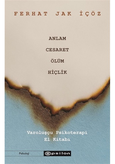 Anlam, Cesaret, Ölüm, Hiçlik / Ferhat Jak İçöz