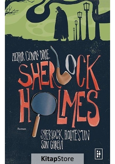 Sherlock Holmes 4 / Sherlock Holmes'Un Son Görevi / Sir Arthur