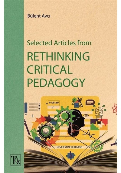 Selected Articles From Rethinking Critical Pedagogy / Bülent Avcı