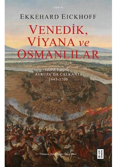 Venedik, Viyana Ve Osmanlılar / Ekkehard Eickhoff