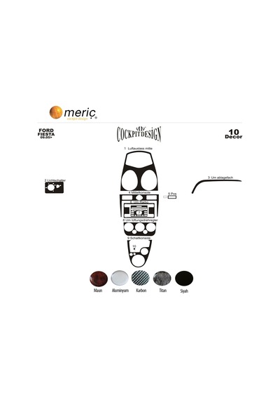 Meriç® Ford Fiesta Ön Torpido Kaplama 10 Parça 2005-2010 (530156314)