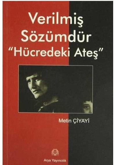 Verilmiş Sözümdür Hücredeki Ateş - Metin Çiyayî 1.baskı