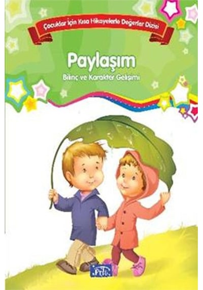 Çocuklar İçin Kısa Hikayelerle Değerler Dizisi Paylaşım- Parıltı Yayınları