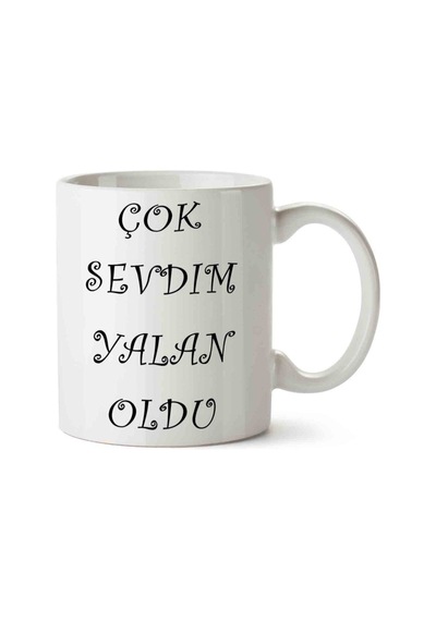 Çok Sevdim Yalan Oldu Porselen Kupa Bardak Beyaz