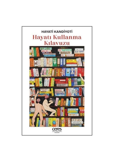Hayatı Kullanma Kılavuzu / Hayati Kandiyoti