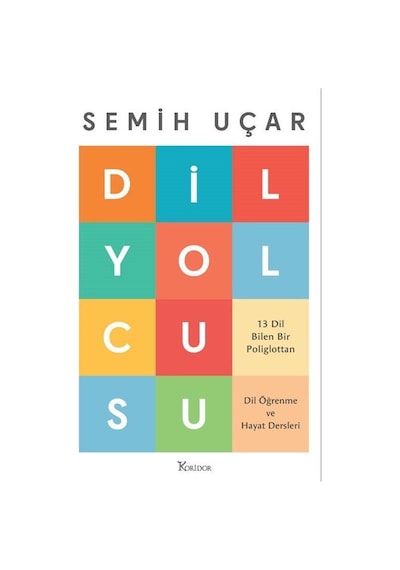 Dil Yolcusu: 13 Dil Bilen Bir Poliglottan Dil Öğrenme Ve Hayat...