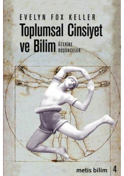 Toplumsal Cinsiyet ve Bilim Üzerine Düşünceler  - Evelyn Fox Keller  - Metis Yayınları