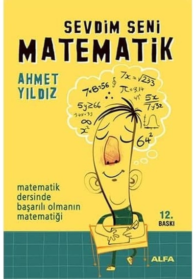 Sevdim Seni Matematik: Matematik Dersinde Başarılı Olmanın Matematiği