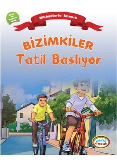 Bizimkiler: Tatil Başlıyor - Ayşe Alkan Sarıçiçek - İnkılab Yayınları