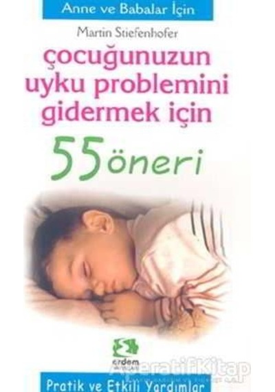 Çocuğunuzun Uyku Problemini Giderme - Martin Stiefenhofer - Erdem Çocuk