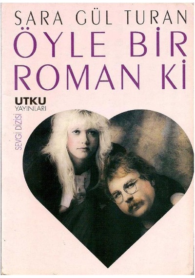 Öyle Bir Roman Ki - Sara Gül Turan