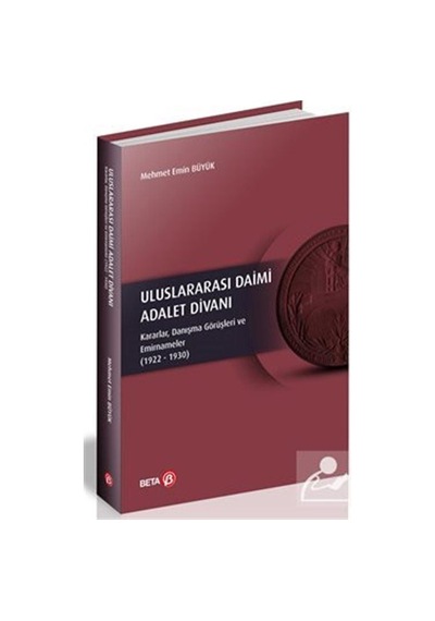 Uluslararası Daimi Adalet Divanı - Mehmet Emin Büyük - Beta Yayınları
