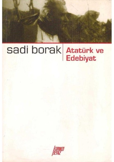 Atatürk Ve Edebiyat - Sadi Borak 2.El