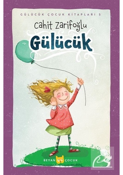 Gülücük - Gülücük Çocuk Kitapları 5 - Cahit Zarifoğlu - Beyan Çocuk