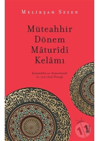 Müteahhir Dönem Maturidi Kelamı - Melikşah Sezen - Ketebe