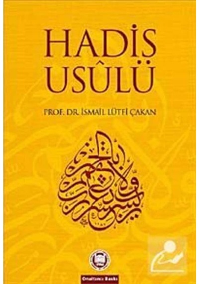 Hadis Usulü (Şekil Ve Örneklerle) / Prof. Dr. İsmail Lütfi Çakan 9789755482187