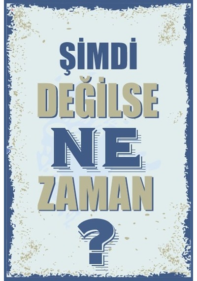Şimdi değilse ne zaman duvar yazıları retro ahşap poster