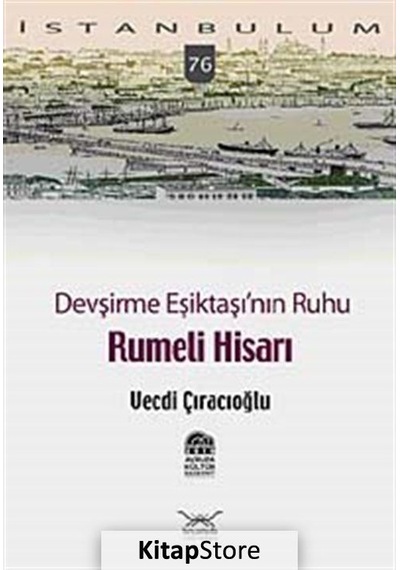 Devşirme Eşiktaşı'nın Ruhu Rumeli Hisarı - Vecdi Çıracıoğlu - Heyamola Yayınları