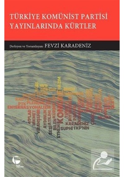 Türkiye Komünist Partisi Yayınlarında Kürtler - Fevzi Karadeniz - Belge Yayınları