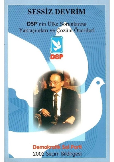 Sessiz Devrim Dsp'nin Ülke Sorunlarına Çözüm Önerileri Demokratik Sol Parti 2002 Seçim Bildirgesi