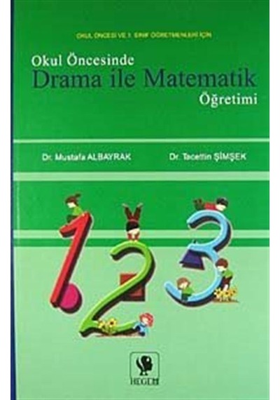 Okul Öncesinde Drama ile Matematik Öğretimi / Mustafa Albayrak