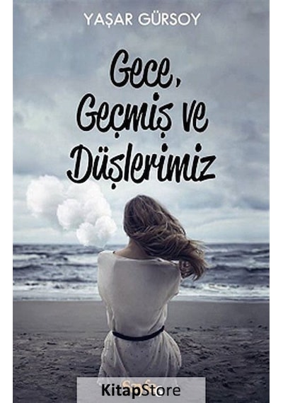 Gece Geçmiş ve Düşlerimiz - Yaşar Gürsoy - Sayfa 6