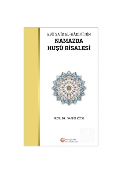 Namazda Huşu Risalesi - Saffet Köse - Hacıveyiszade İlim ve Kültür Vakfı