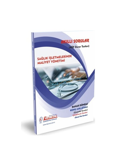 İlkumut Yayınları - Sağlık işletmelerinde Maliyet Yönetimi - Konu Anlatımlı - Çözümlü Sorular