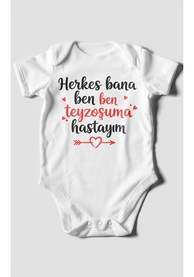 Herkes Bana Ben Teyzeme Hastayım Baskılı Bebek Zıbını Çıtçıtlı Body 8 Renk %100 Pamuk Kısa Kol Beyaz